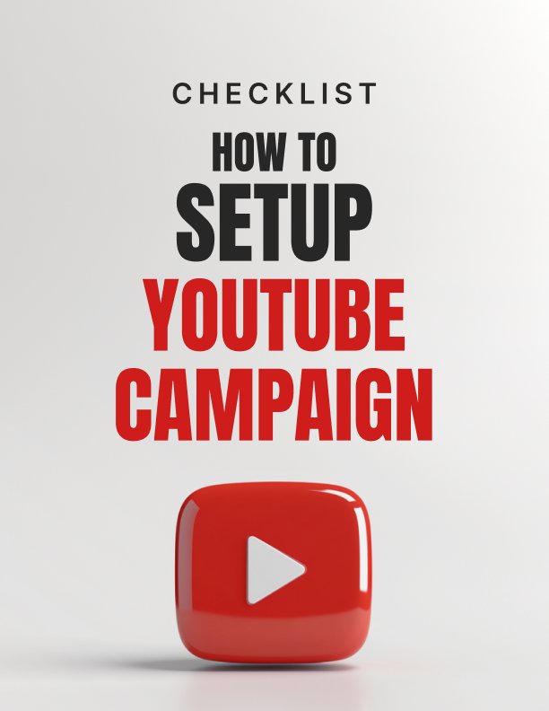 How to Setup YouTube Campaign Checklist